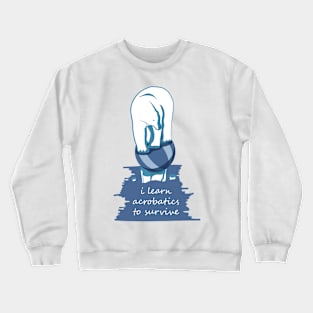 Poor Polar Bear Learn Acrobatics to Survive on The Small Iceberg Crewneck Sweatshirt